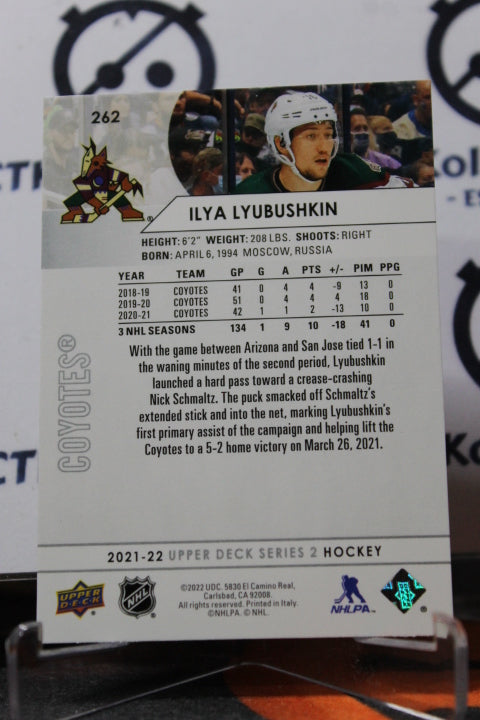 2021-22 UPPER DECK  ILYA LYUBUSHKIN  # 262 ARIZONA COYOTES NHL HOCKEY CARD