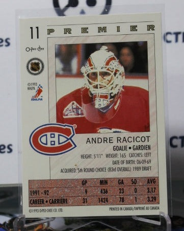 1992-93  O-PEE CHEE PREMIER ANDRE RACICOT # 11  GOALTENDER  MONTREAL CANADIANS NHL HOCKEY CARD