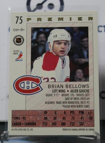 1992-93 O-PEE-CHEE PREMIER BRIAN BELLOWS # 75 MONTREAL CANADIENS HOCKEY CARD