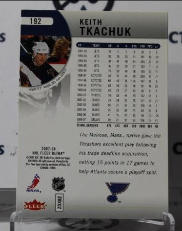 KEITH TKACHUK # 192 FLEER ULTRA 2007-08 ST. LOUIS BLUES NHL HOCKEY TRADING CARD