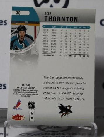 JOE THORNTON # 30 FLEER ULTRA 2007-08 SAN JOSE SHARKS  NHL HOCKEY TRADING CARD