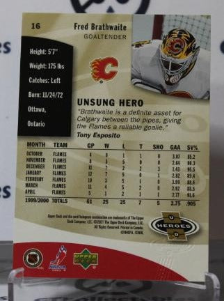 2000-01 UPPER DECK FRED BRATHWAITE # 16   HOCKEY GOALTENDER CALGARY FLAMES CARD