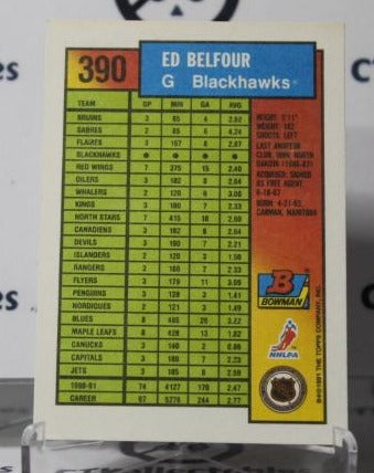 ED BELFOUR # 390 BOWMAN 1991-92 HOCKEY GOALTENDER CHICAGO BLACKHAWKS CARD