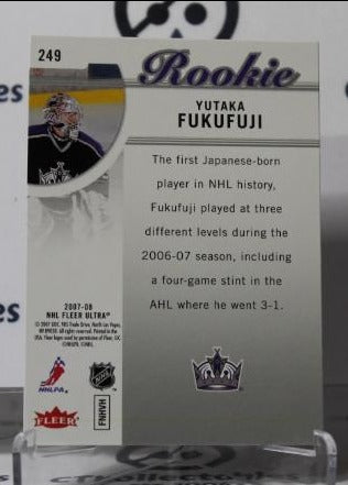 YUTAKA FUKUFUJI # 249 ROOKIE FLEER ULTRA 2007-08 HOCKEY GOALTENDER L A KINGS CARD