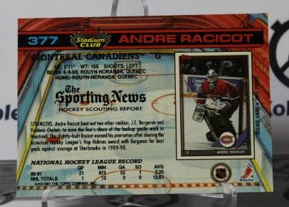 ANDRE RACICOT # 377 TOPPS STADIUM CLUB ROOKIE 1991-92 HOCKEY GOALTENDER MONTREAL CANADIANS CARD