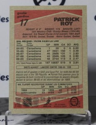 PATRICK ROY # 17 O-PEE CHEE 1989-90  HOCKEY NHL GOALTENDER MONTREAL CANADIANS CARD